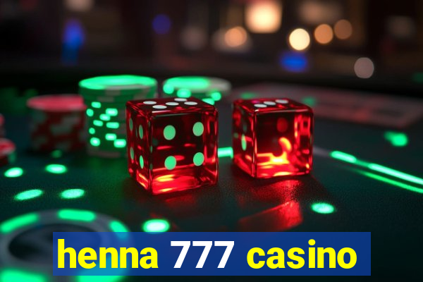 henna 777 casino